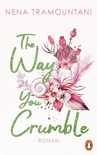 The Way You Crumble - Nena Tramountani - E-Book