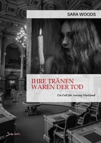 IHRE TRÄNEN WAREN DER TOD - EIN FALL FÜR ANTONY MAITLAND - Sara Woods - E-Book