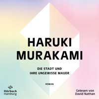 Die Stadt und ihre ungewisse Mauer - Haruki Murakami - Hörbuch
