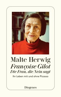 Françoise Gilot – Die Frau, die Nein sagt - Malte Herwig - E-Book