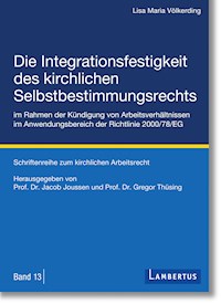 Die Integrationsfestigkeit des kirchlichen Selbstbestimmungsrechts im Rahmen der Kündigung von Arbeitsverhältnissen im Anwendungsbereich der Richtlinie 2000/78/EG - Lisa Maria Völkerding - E-Book