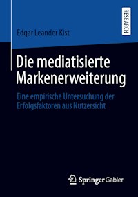 Die mediatisierte Markenerweiterung - Edgar Leander Kist - E-Book