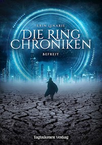 Die Ring Chroniken 2 - Befreit - Erin Lenaris - E-Book