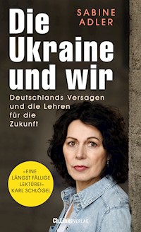 Die Ukraine und wir - Sabine Adler - E-Book