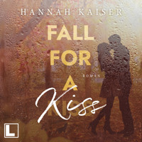 Fall for a Kiss (ungekürzt) - Hannah Kaiser - Hörbuch