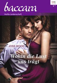 Wohin die Lust uns trägt - Joss Wood - E-Book