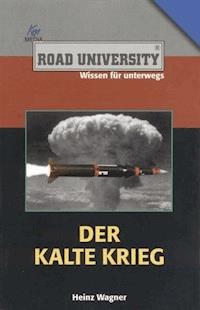 Der Kalte Krieg - Heinz Wagner - E-Book
