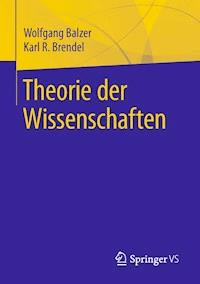Theorie der Wissenschaften - Wolfgang Balzer - E-Book