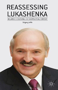 Reassessing Lukashenka - G. Ioffe - E-Book