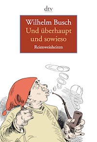 Und überhaupt und sowieso - Wilhelm Busch - E-Book