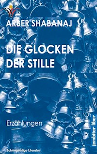 Die Glocken der Stille - Arber Shabanaj - E-Book