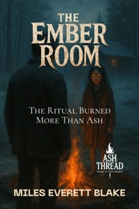 The Ember Room - Miles Everett Blake - kostenlos E-Book