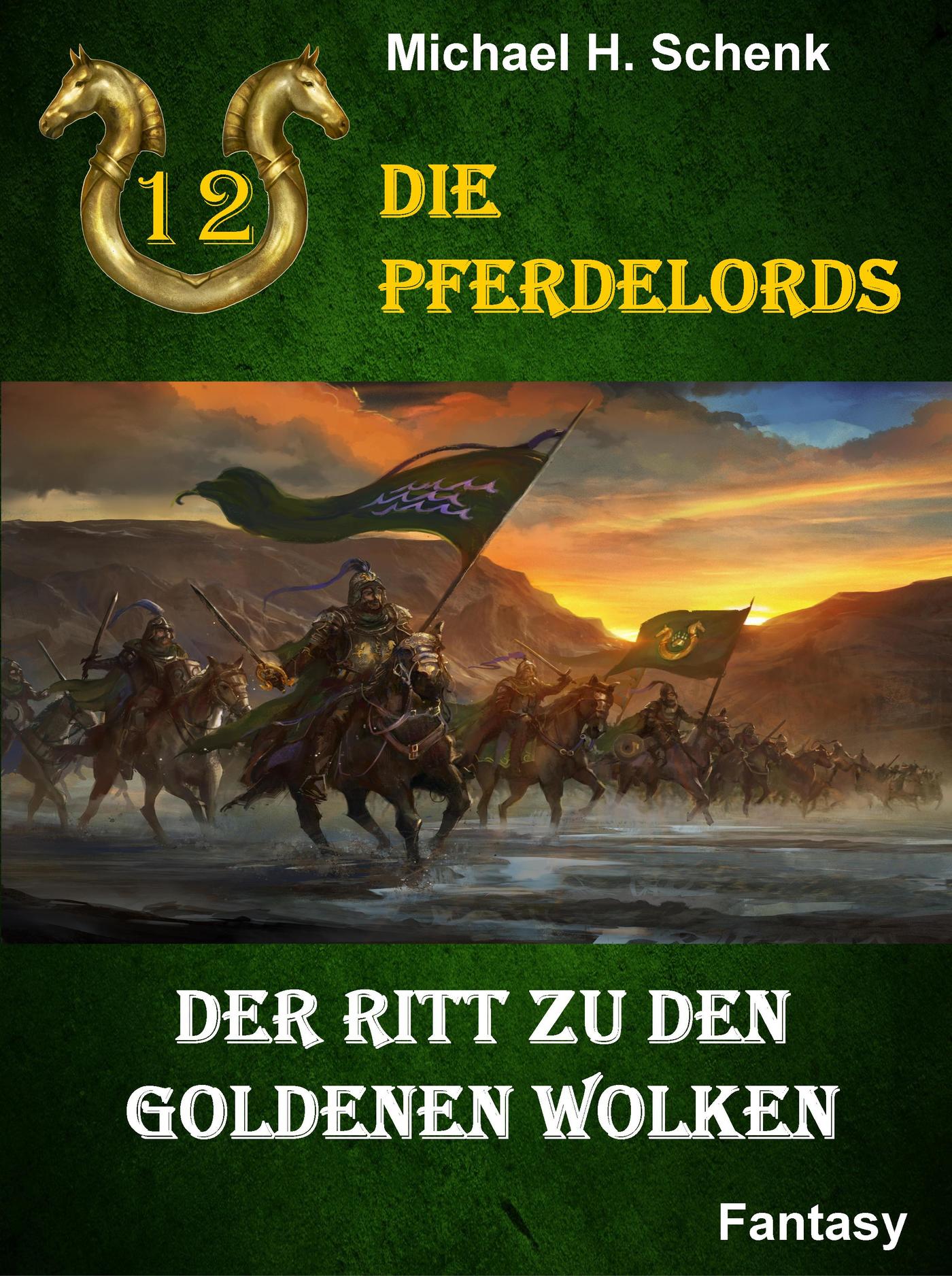 Die Pferdelords 12 - Der Ritt zu den goldenen Wolken - Michael Schenk - E-Book