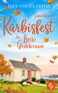 Das kleine Kürbisfest in Little Goldcoast | Ein Kleinstadt Liebesroman zum Wohlfühlen - Ines Vitouladitis - E-Book