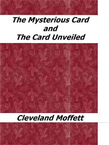 The Mysterious Card and The Card Unveiled - Cleveland Moffett - E-Book