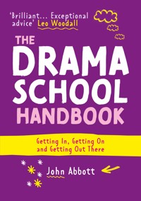 The Drama School Handbook - John Abbott - E-Book