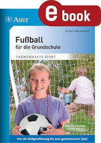 Fußball für die Grundschule - Jochen Neumerkel - E-Book