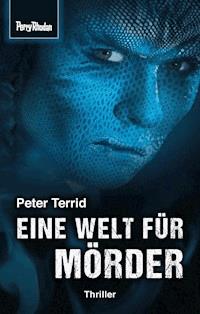 Space-Thriller 2: Eine Welt für Mörder - Peter Terrid - E-Book