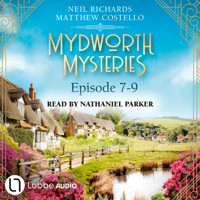 Episode 7-9 - A Cosy Historical Mystery Compilation - Mydworth Mysteries: Historical Mystery Compilation 3 (Unabridged) - Matthew Costello - Hörbuch