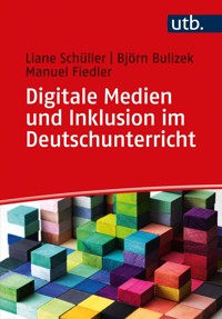 Digitale Medien und Inklusion im Deutschunterricht - Liane Schüller - E-Book