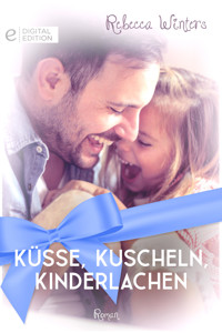 Küsse, Kuscheln, Kinderlachen - Rebecca Winters - E-Book