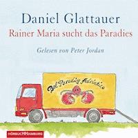 Rainer Maria sucht das Paradies - Daniel Glattauer - Hörbuch