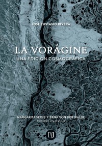 La vorágine - José Eustasio Rivera - E-Book