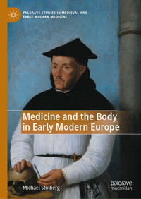 Medicine and the Body in Early Modern Europe - Michael Stolberg - E-Book
