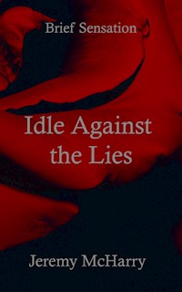 Idle Against the Lies - Jeremy McHarry - E-Book