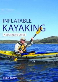 Inflatable Kayaking: A Beginner's Guide - Chris Scott - E-Book