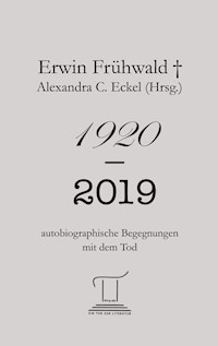 1920 - 2019 - Erwin Frühwald - E-Book