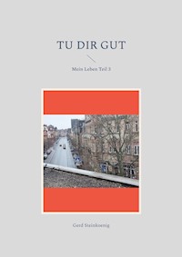Tu dir gut - Gerd Steinkoenig - E-Book