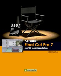 Aprender Final Cut Pro 7 con 100 ejercicios prácticos - MEDIAactive - E-Book