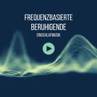 Frequenzbasierte beruhigende Einschlafmusik - KlangOase - Studio für beruhigende Einschlafmusik - Hörbuch