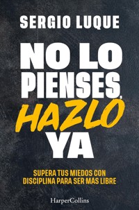 No lo pienses, hazlo ya - Sergio Luque - E-Book
