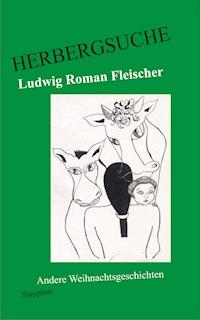 Herbergsuche - Ludwig Roman Fleischer - E-Book
