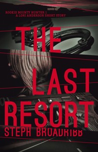The Last Resort - Steph Broadribb - E-Book