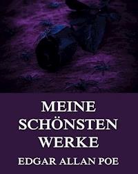 Meine schönsten Werke - Edgar Allan Poe - E-Book