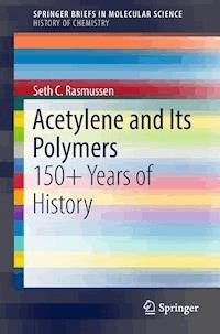 Acetylene and Its Polymers - Seth C. Rasmussen - E-Book