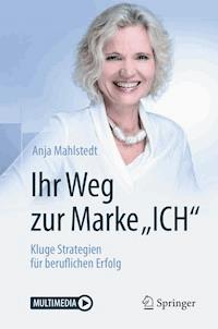 Ihr Weg zur Marke "ICH" - Anja Mahlstedt - E-Book