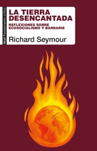 La tierra desencantada - Richard Seymour - E-Book