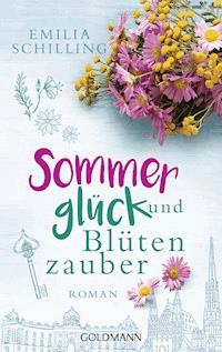 Sommerglück und Blütenzauber - Emilia Schilling - E-Book
