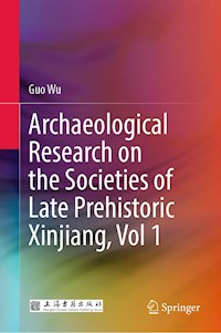 Archaeological Research on the Societies of Late Prehistoric Xinjiang, Vol 1 - Guo Wu - E-Book