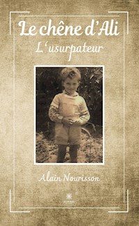 Le chêne d’Ali - Alain Nourisson - E-Book