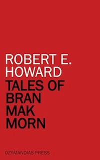 Tales of Bran Mak Morn - Robert E. Howard - E-Book