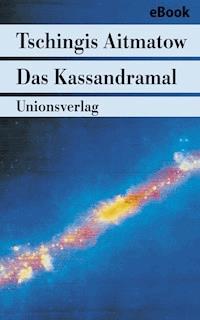 Das Kassandramal - Tschingis Aitmatow - E-Book