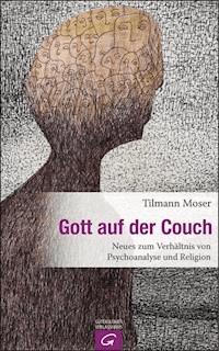 Gott auf der Couch - Tilmann Moser - E-Book