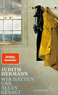 Wir hätten uns alles gesagt - Judith Hermann - E-Book
