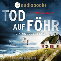 Tod auf Föhr - Ein Nordseekrimi-Reihe, Band 1 (Ungekürzt) - Cornelia Härtl - Hörbuch