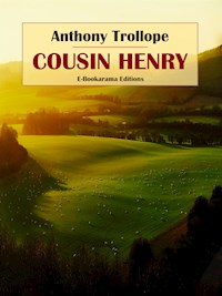 Cousin Henry - Anthony Trollope - E-Book